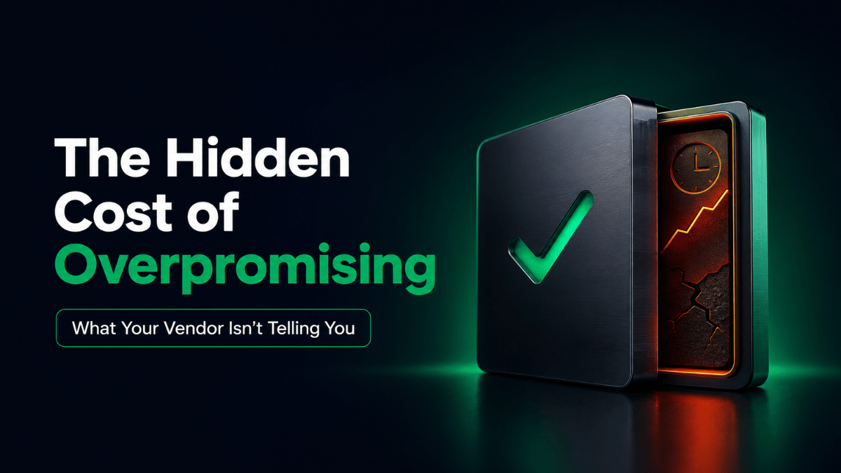 View The Hidden Cost of Overpromising: What Your Vendor Isn’t Telling You