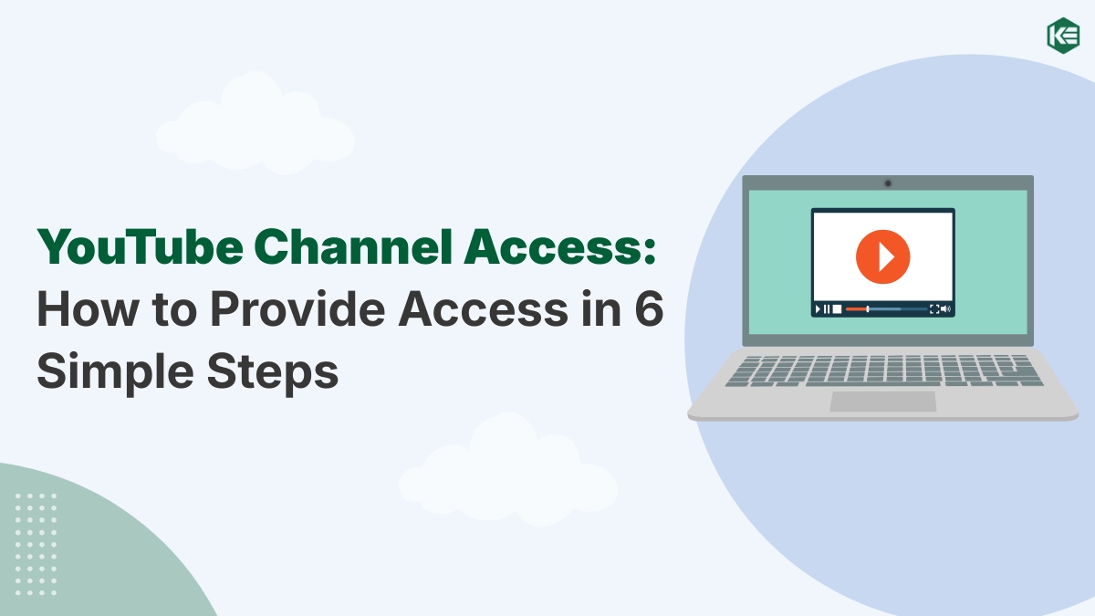 View YouTube Channel Access: How to Provide Access in 6 Simple Steps