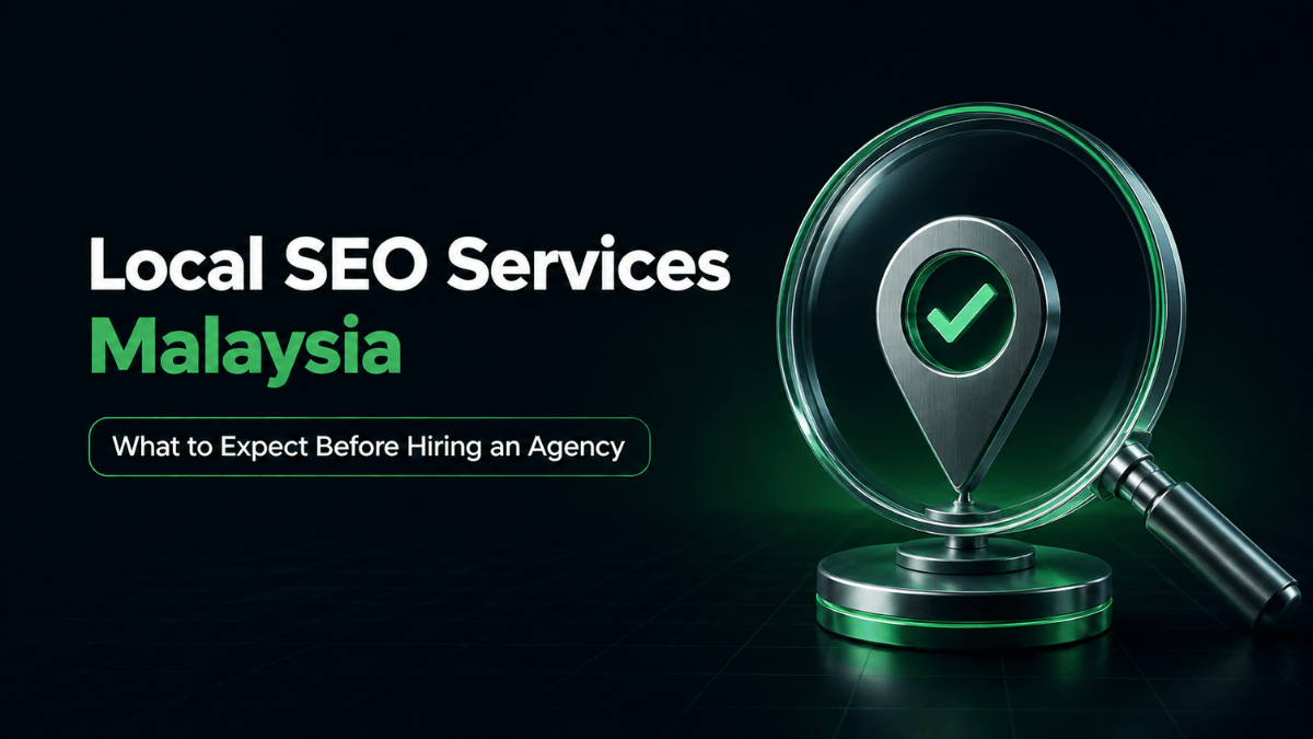 View Local SEO Services Malaysia: What Businesses Should Expect Before Hiring an Agency