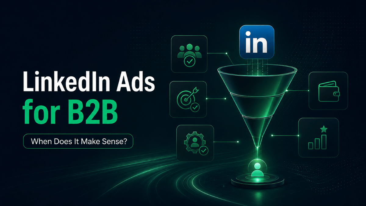 The pros and cons of LinkedIn Ads for B2B businesses showing audience targeting funnel readiness and lead quality