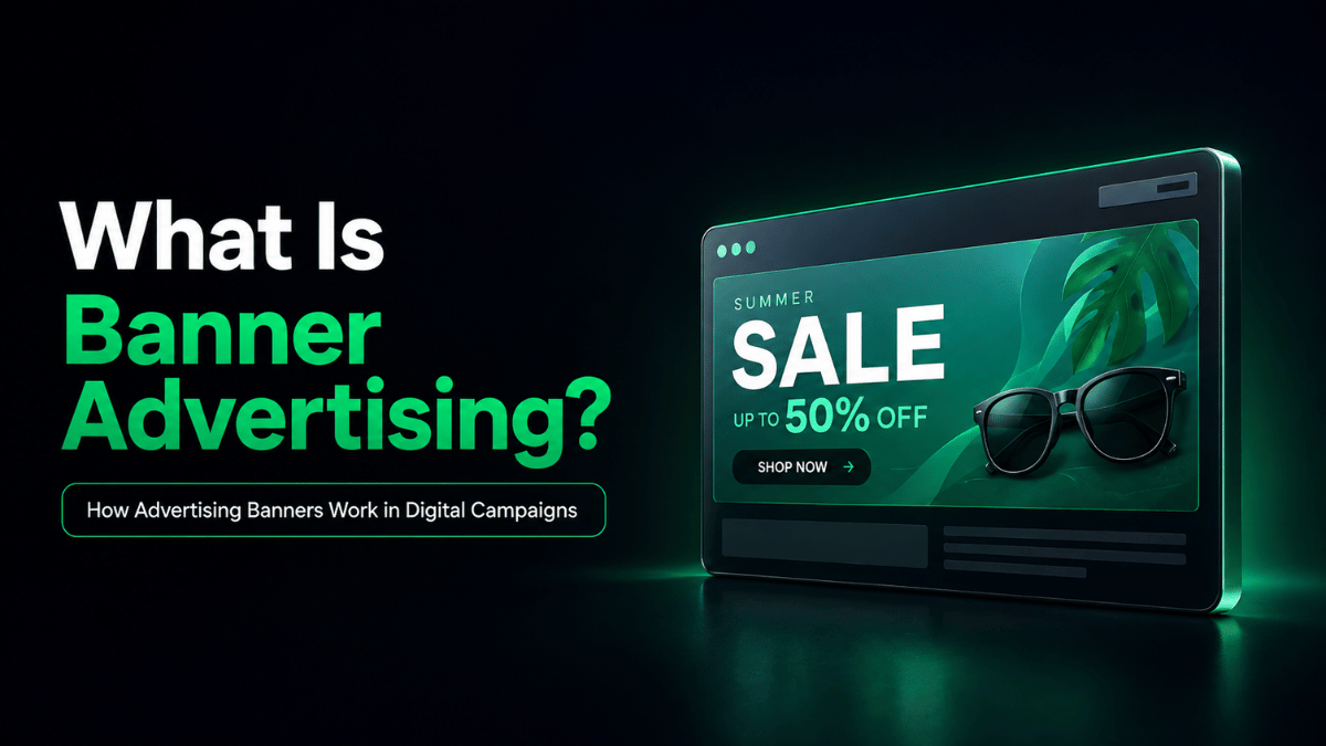 View What Is Banner Advertising? How Advertising Banners Work in Digital Campaigns