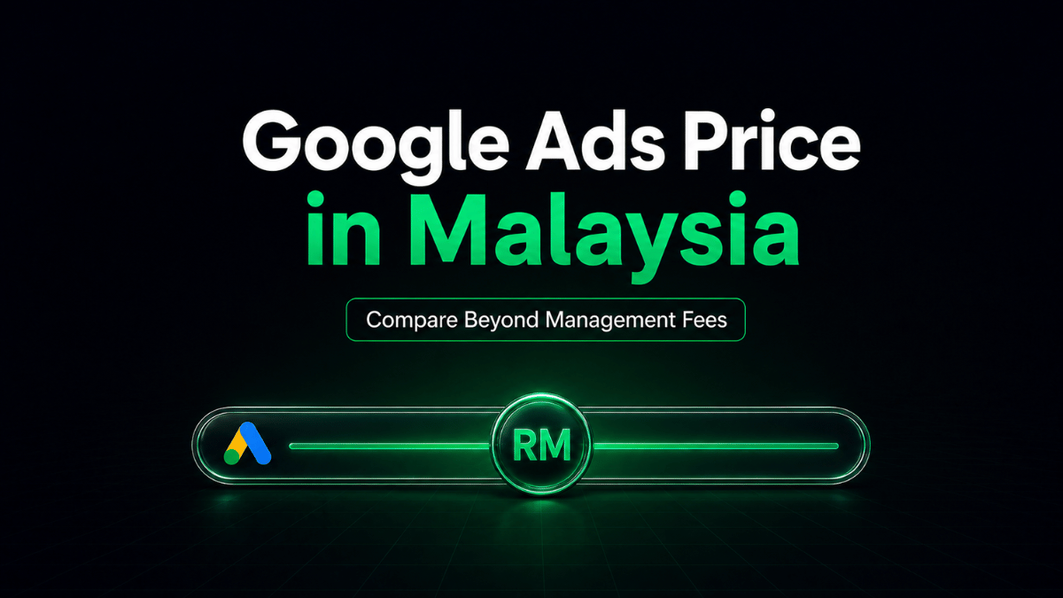 View Google Ads Price Malaysia: What Businesses Should Compare Beyond Management Fees